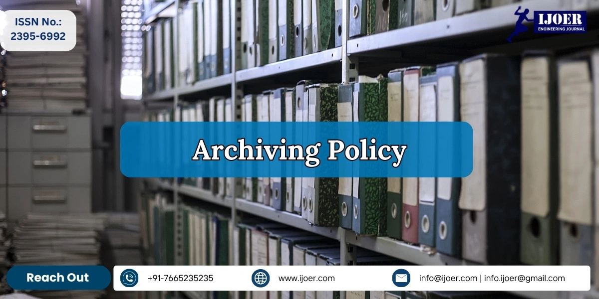 Archiving and Digital Preservation Policy - IJOER Engineering Journal