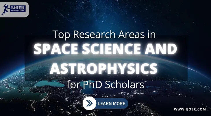 Top Research Areas in Space Science and Astrophysics for PhD Scholars